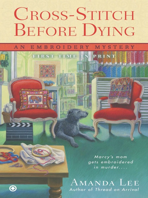 Title details for Cross Stitch Before Dying by Amanda Lee - Available
